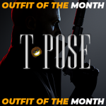 T-Pose's: Outfit Of The Month - January 2021