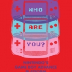 Book Review - Who Are You?: Nintendo's Game Boy Advance Platform