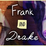 Frank and Drake Review