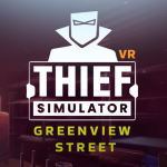 Thief Simulator VR: Greenview Street Receives Final 2022 Update