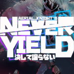 Aerial_Knight's Never Yield Review