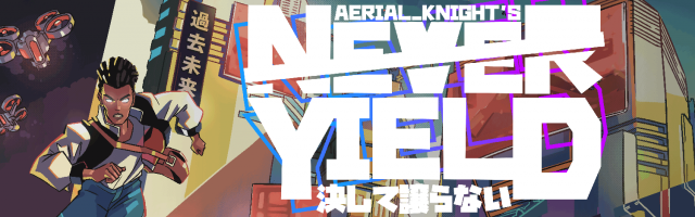 Aerial_Knight's Never Yield Review