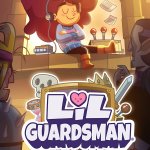 Take on the Life of a Gate Guard in the Lil' Guardsman Release Trailer!