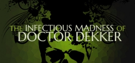 The Infectious Madness of Doctor Dekker Box Art