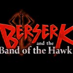 Berserk and the Band of the Hawk - MCM Preview