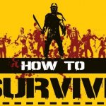 How To Survive Launch Trailer and Information