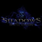 Shadows: Heretic Kingdoms Preview