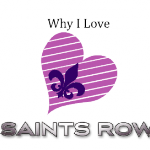 Why I Love Saints Row
