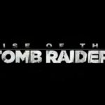 Rise of the Tomb Raider Announcement "Didn't Intend to Cause Any Confusion"
