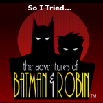 So I Tried... The Adventures of Batman and Robin (SNES)