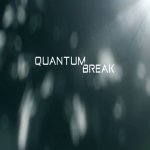 Quantum Break Delayed Into 2016