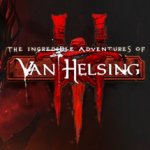 Van Helsing III - Gameplay Teaser
