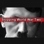 Stopping World War Two - Part V