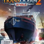 TransOcean 2: Rivals Coming to Steam
