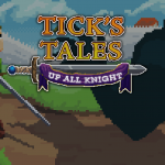 Tick’s Tales: Up All Knight! is Out Now