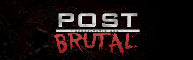 Post Brutal Review