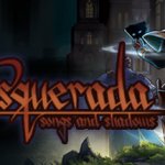 Masquerada: Songs and Shadows Review