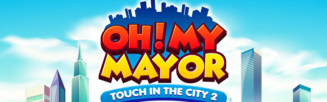 Oh My Mayor: Touch the City 2 Review