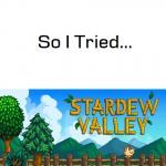 So I Tried… Stardew Valley
