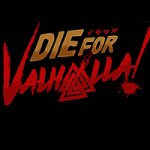 Die for Valhalla! Releasing Next Month