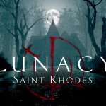 Lunacy: Saint Rhodes Promises to be "Terrifying"