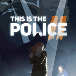 This Is The Police 2 Review