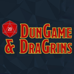 DunGame & DraGrins Episode 16: Why Won't You Touch Me?