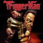 Whatever Happened To... Trigger Man?
