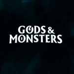Gods And Monsters Reveal and Announcements