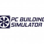 PC Building Simulator Available Now on Consoles