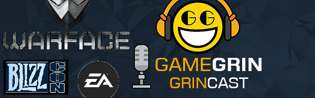 The GameGrin GrinCast Episode 223 - Get Your Warface On