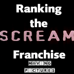 Ranking the Scream Movies - Moving Pictures