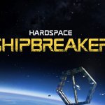 New Trailer for Hardspace: Shipbreaker Teases Early Access
