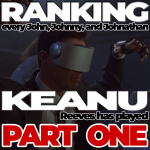 Ranking Every John, Johnny, and Johnathan Keanu Reeves Has Played (Part One)