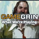 What We're Playing: 11th - 17th October