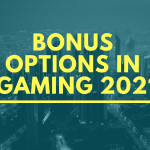 Bonus Options in iGaming 2021