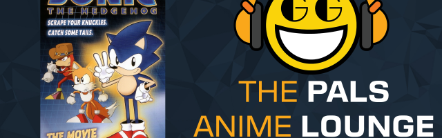 The Pals Anime Lounge Season Two - Sonic The Hedgehog The Movie
