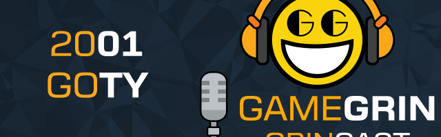 The GrinCast Episode 333 - GOTY 2001