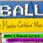 BALLS, The Monster Catchin’ Musical-Comédy, At NYCC, Plus an After Party at Sugar Mouse