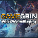 What We're Playing: 22nd–28th August