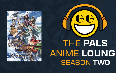 The Pals Anime Lounge Podcast - Granblue Fantasy: The Animation