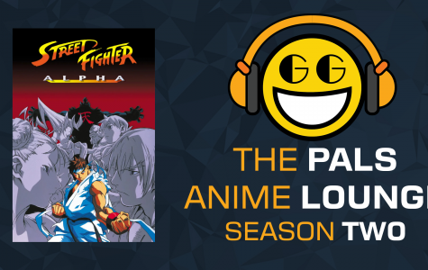 The Pals Anime Lounge Podcast - Street Fighter Alpha: The Movie