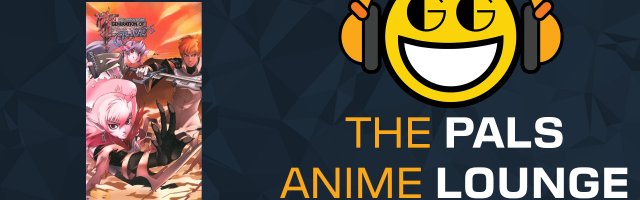 The Pals Anime Lounge Podcast - Generation of Chaos
