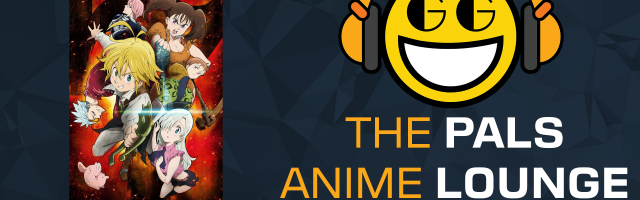 The Pals Anime Lounge Podcast - The Seven Deadly Sins