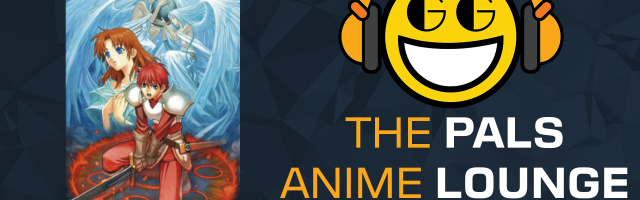The Pals Anime Lounge Podcast - Ys
