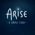 Arise: A Simple Story is out now