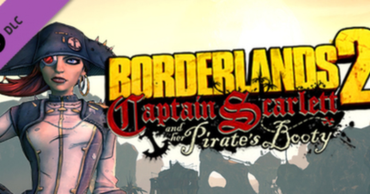 Borderlands 2 - Captain Scarlett and her Pirate's Booty - Images &...