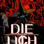 Die For The Lich is Available in Early Access Now!