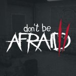 Don't Be Afraid 2 Review