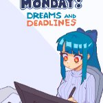 So I Tried... Endless Monday: Dreams and Deadlines